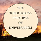 The Theological Principle of Universalism